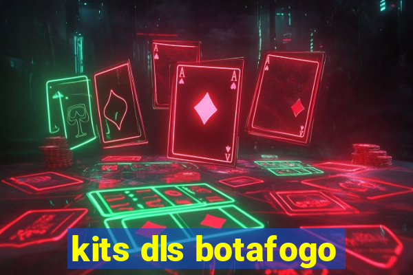 kits dls botafogo