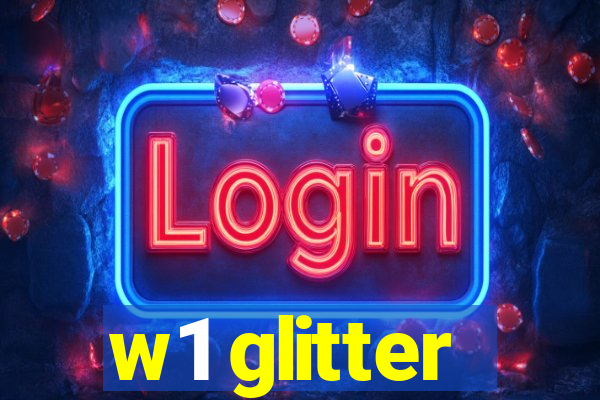 w1 glitter