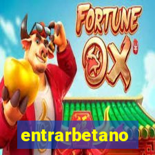 entrarbetano