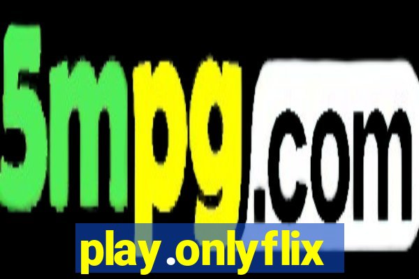 play.onlyflix