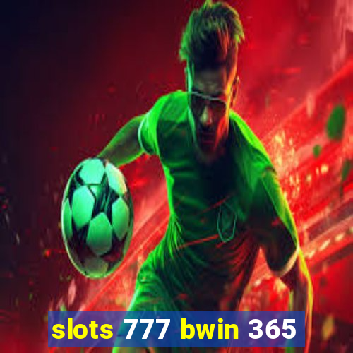 slots 777 bwin 365