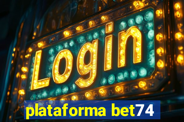 plataforma bet74