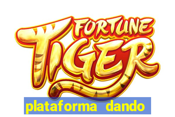 plataforma dando dinheiro no cadastro