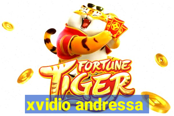 xvidio andressa
