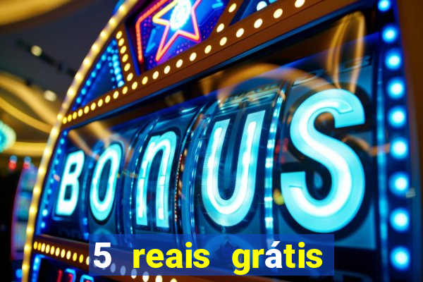 5 reais grátis para apostar cassino