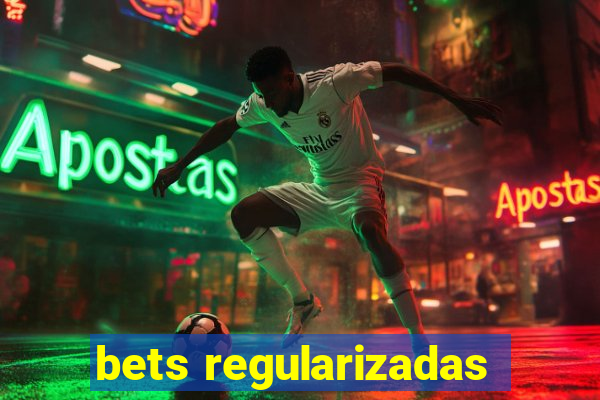 bets regularizadas