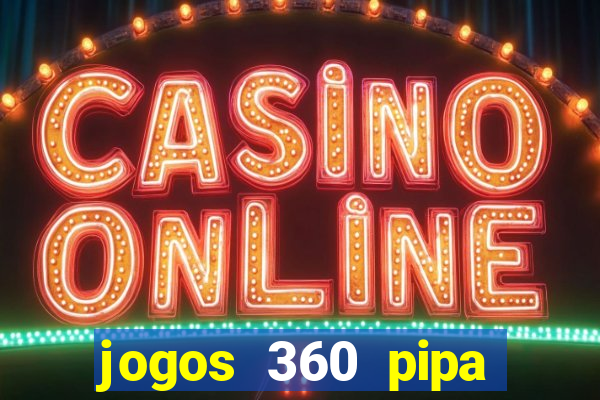 jogos 360 pipa combate 3d