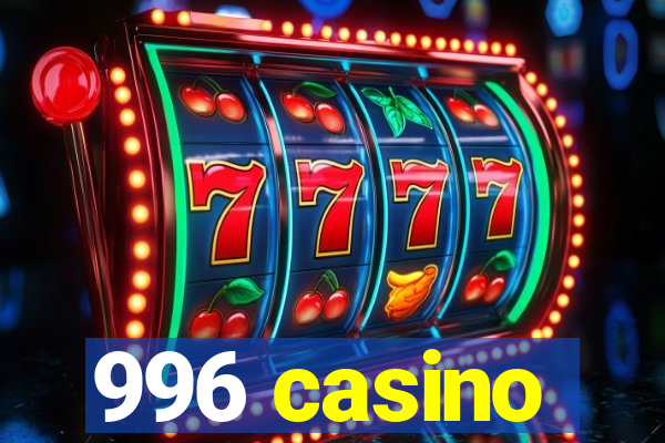 996 casino