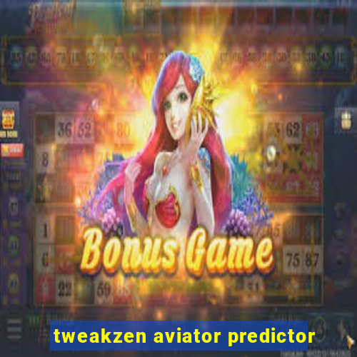 tweakzen aviator predictor