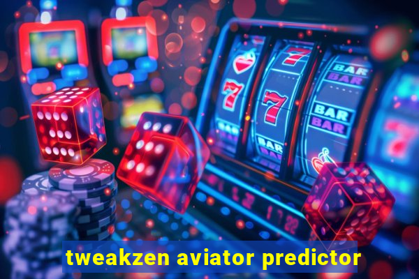 tweakzen aviator predictor