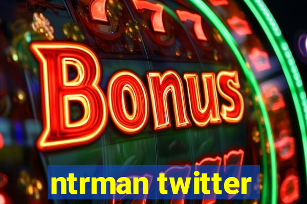 ntrman twitter