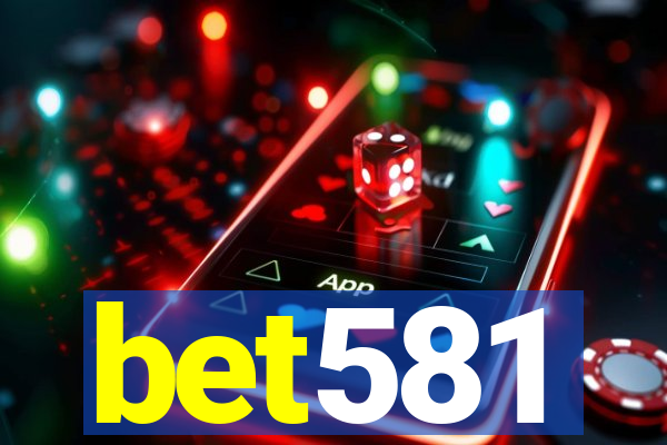bet581