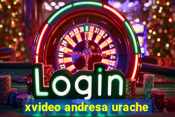 xvideo andresa urache