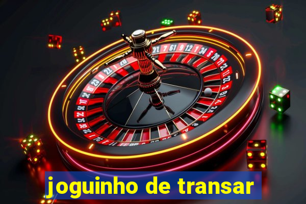 joguinho de transar