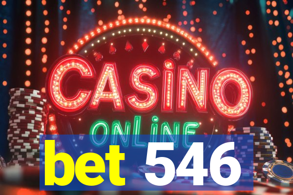bet 546