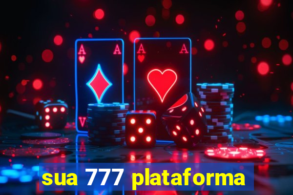 sua 777 plataforma