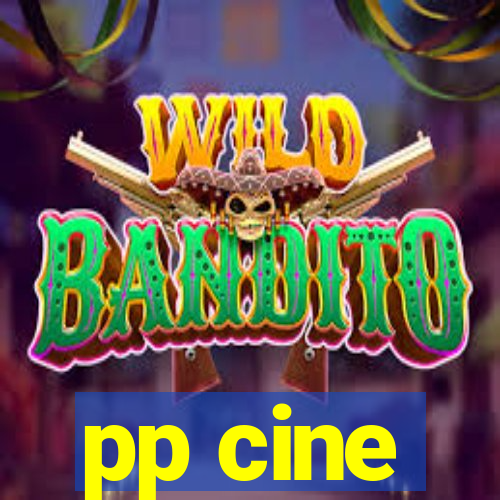 pp cine
