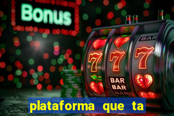 plataforma que ta pagando agora