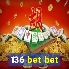 136 bet bet