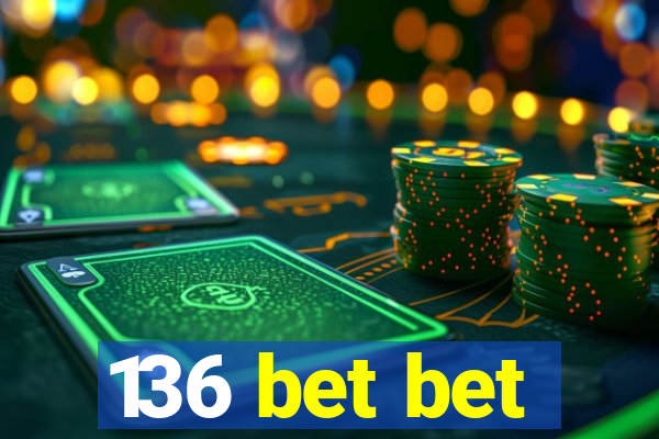 136 bet bet