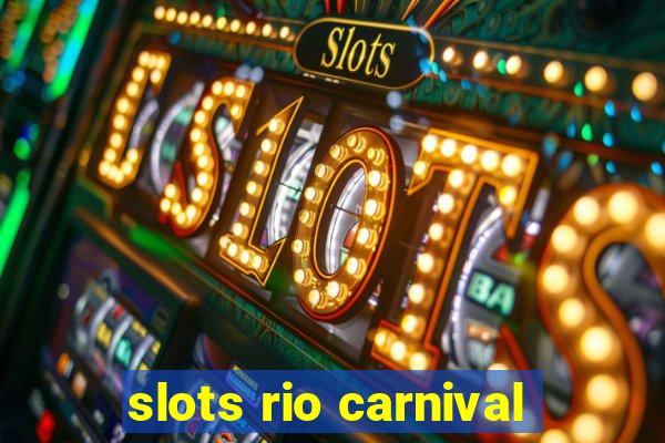 slots rio carnival