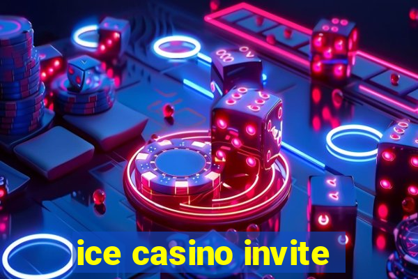 ice casino invite