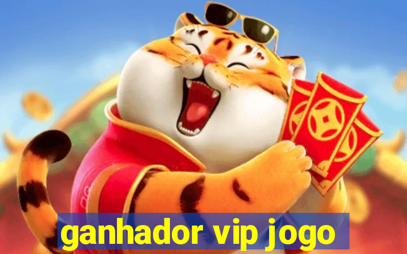 ganhador vip jogo