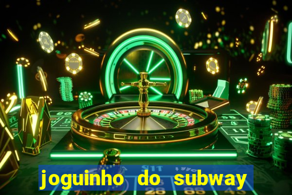 joguinho do subway surf que ganha dinheiro de verdade