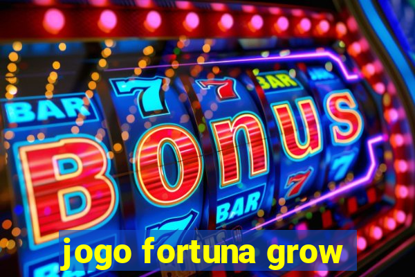 jogo fortuna grow