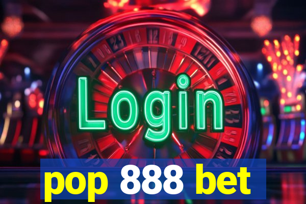 pop 888 bet