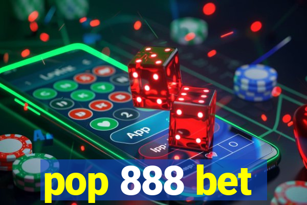 pop 888 bet