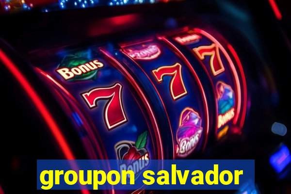 groupon salvador