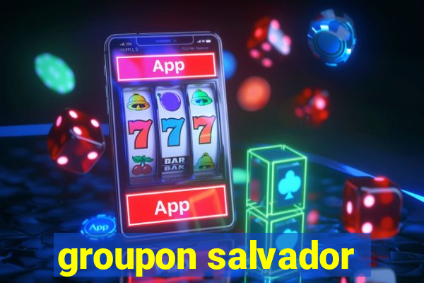 groupon salvador