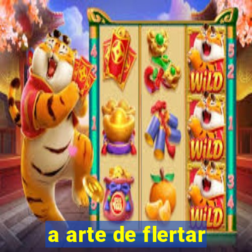 a arte de flertar