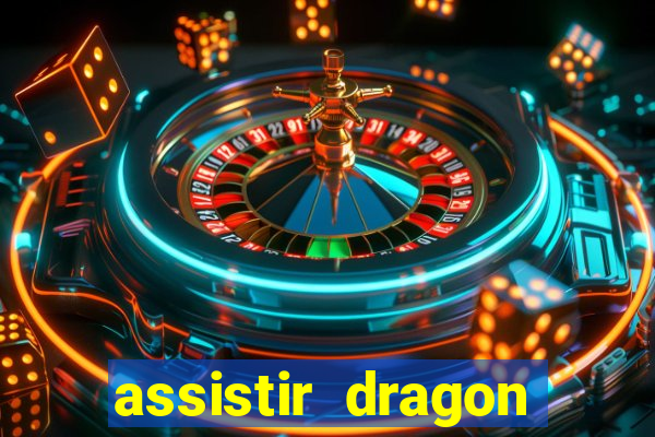 assistir dragon ball super legendado
