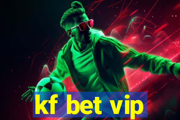 kf bet vip