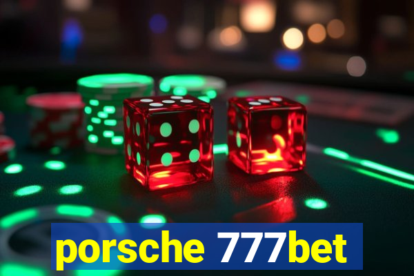 porsche 777bet