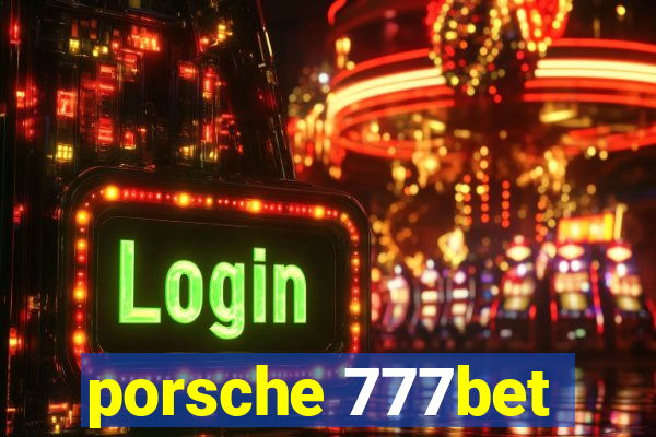 porsche 777bet