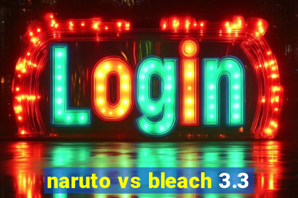 naruto vs bleach 3.3