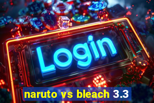 naruto vs bleach 3.3