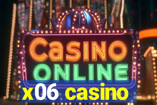 x06 casino