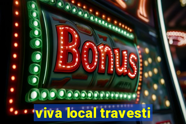 viva local travesti