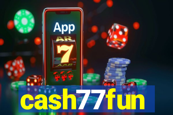 cash77fun
