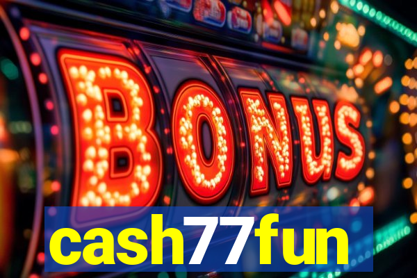 cash77fun