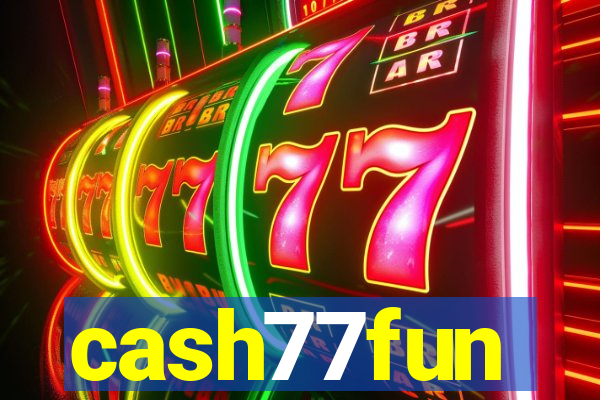 cash77fun