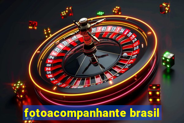 fotoacompanhante brasil