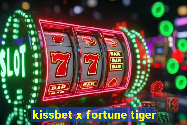 kissbet x fortune tiger