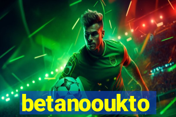 betanooukto