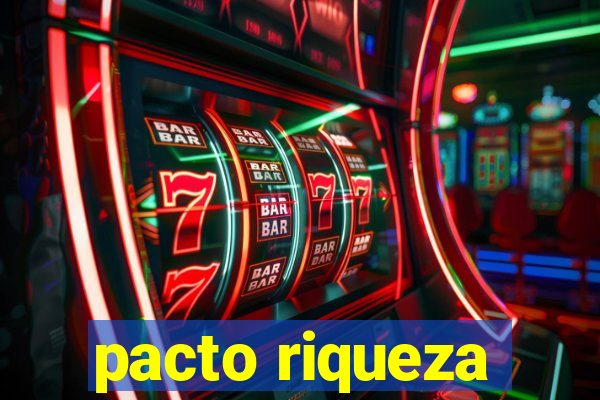pacto riqueza