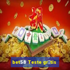 bet58 Teste gr谩tis